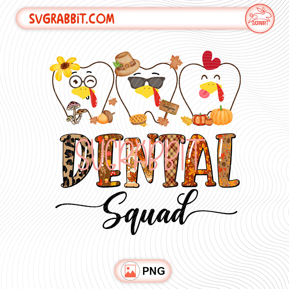 Dental Squad Thanksgiving PNG Fall Dental PNG 300 DPI design for shirts mugs tumblers stickers and dental gifts