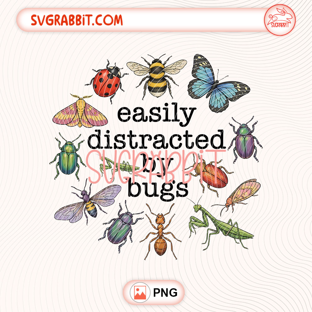 Easily Distracted by Bugs PNG Cottagecore Insect Lover PNG 300 DPI transparent background for shirts mugs tumblers stickers decals insect lover gifts and cottagecore crafts