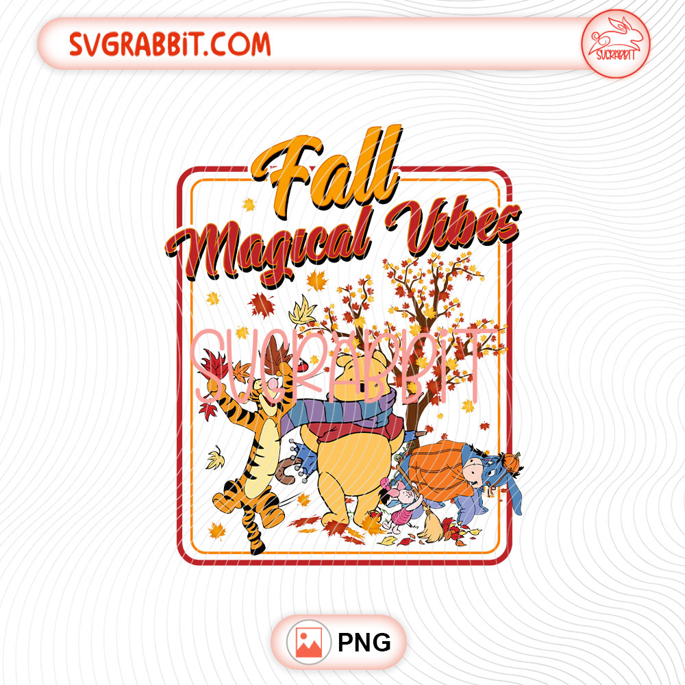 Fall Magical Vibes Winnie The pooh Fall Thanksgiving PNG 300 DPI transparent background for shirts mugs tumblers stickers Thanksgiving gifts and DIY crafts