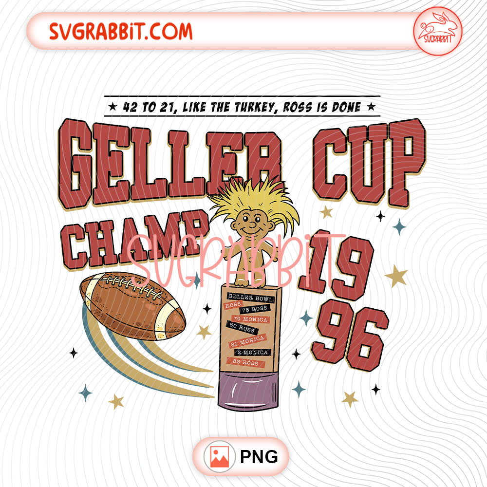 Geller Cup Champ 1996 Friends Thanksgiving PNG football design for shirts mugs tumblers stickers and gifts