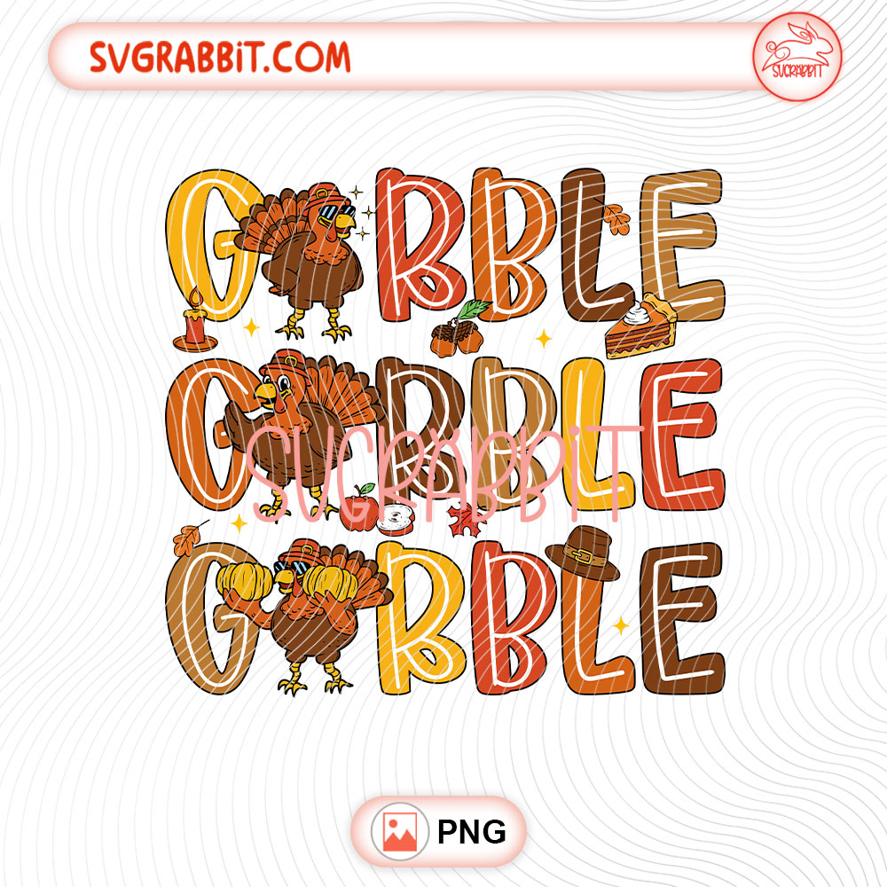 Gobble Gobble Gobble Thanksgiving Turkey PNG 300 DPI design for shirts mugs tumblers stickers and Thanksgiving gifts
