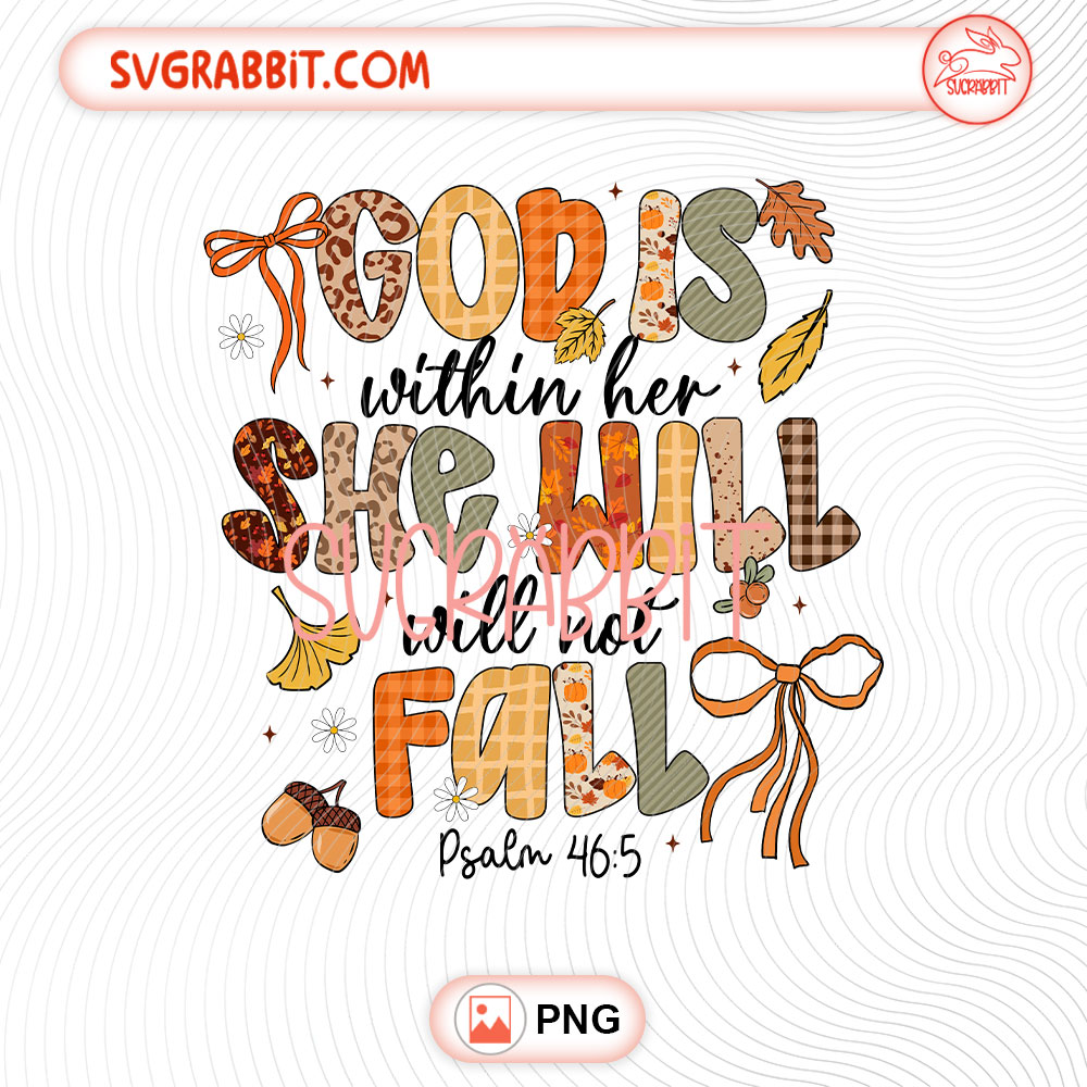 God Is Within Her Jesus Fall Thanksgiving PNG 300 DPI design for shirts mugs tumblers stickers and Christian gifts
