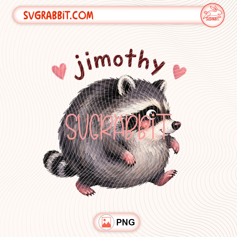 Jimothy Cute Viral Raccoon PNG Jimothy Raccoon Viral PNG 300 DPI transparent background for shirts mugs tumblers stickers decals raccoon lover gifts and animal crafts