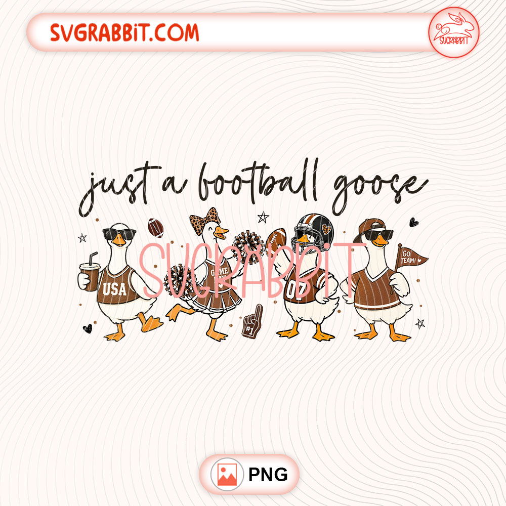 Just A Football Goose PNG Game Day Football PNG 300 DPI transparent background for shirts mugs tumblers stickers decals football mom gifts animal lover gifts and game day crafts