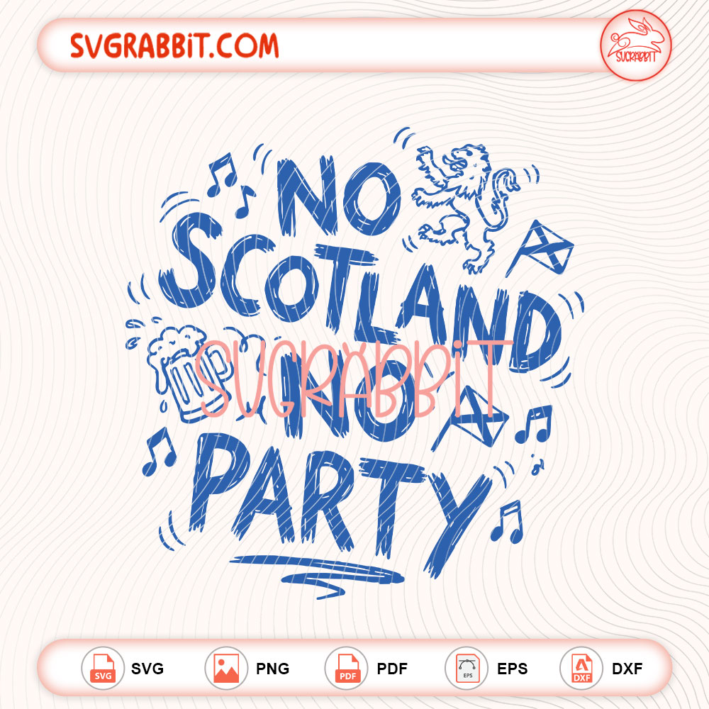 No Scotland No Party SVG Funny Scotland Party SVG bundle with SVG PNG EPS DXF PDF files for shirts mugs tumblers stickers decals Cricut Silhouette and DIY crafts