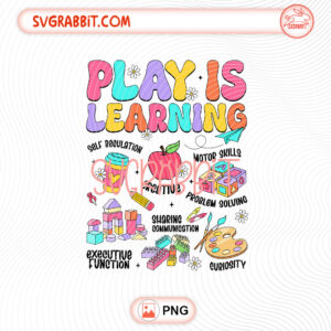 Play Is Learning Teacher Back To School PNG teacher life design for shirts mugs tumblers stickers and gifts
