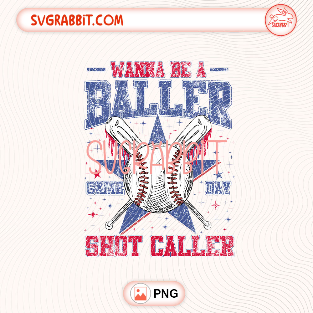 Retro Wanna Be A Baller Shot Caller Baseball PNG 300 DPI transparent background for shirts mugs tumblers stickers decals baseball gifts and DIY crafts