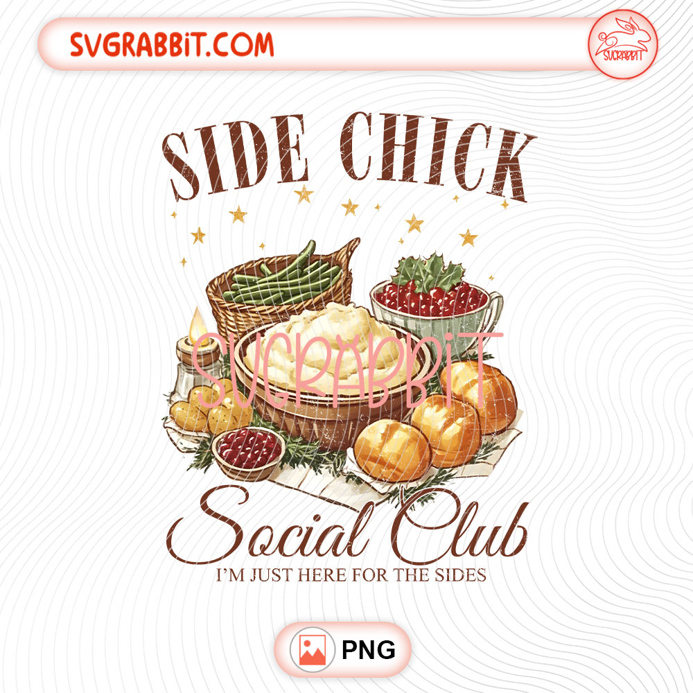 Side Chick Thanksgiving PNG 300 DPI funny food family Thanksgiving design for shirts mugs tumblers stickers and gifts