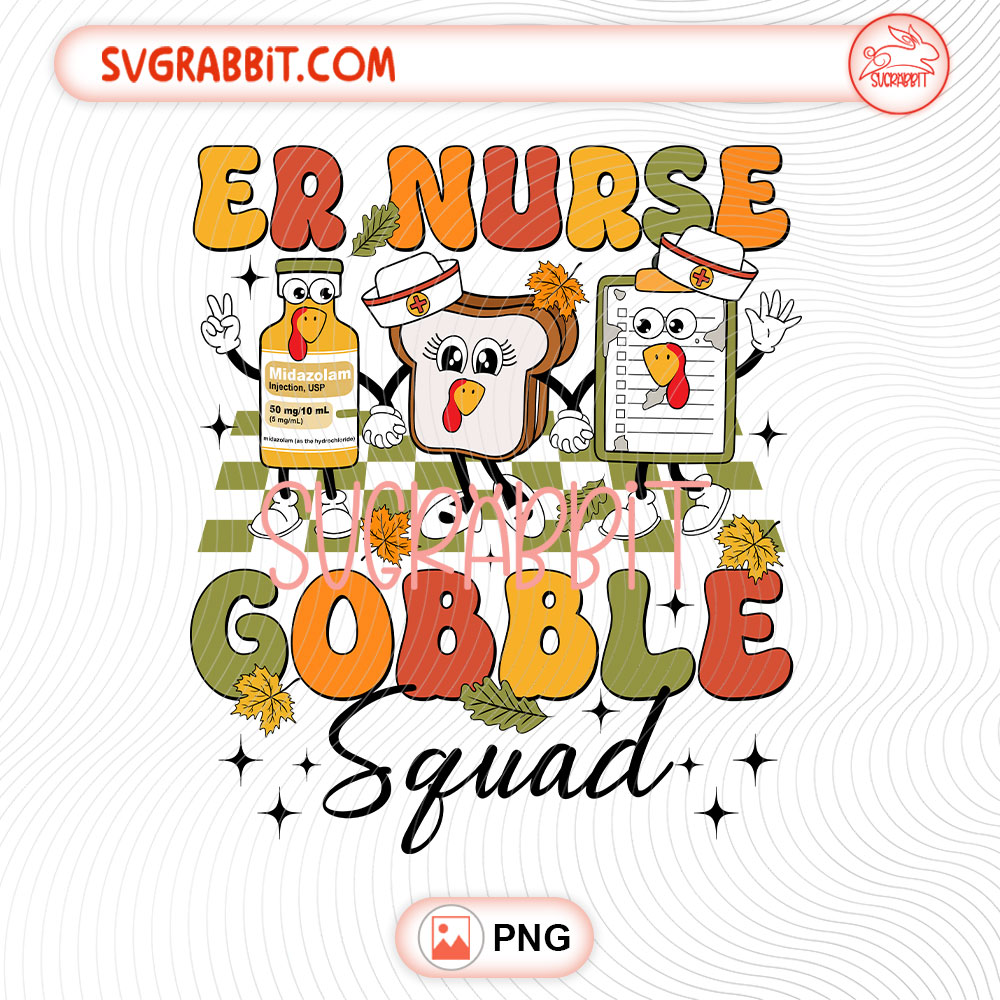 Thanksgiving ER Nurse Gobble Squad PNG design for shirts mugs tumblers stickers and nurse gifts