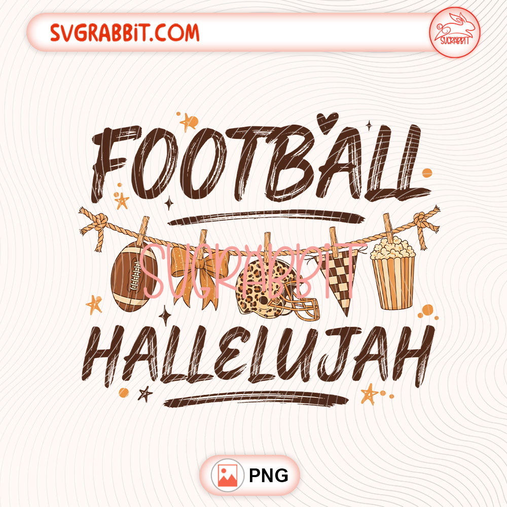 Football Hallelujah PNG Fall Football PNG Football PNG 300 DPI transparent background for shirts mugs tumblers stickers decals football gifts and game day crafts
