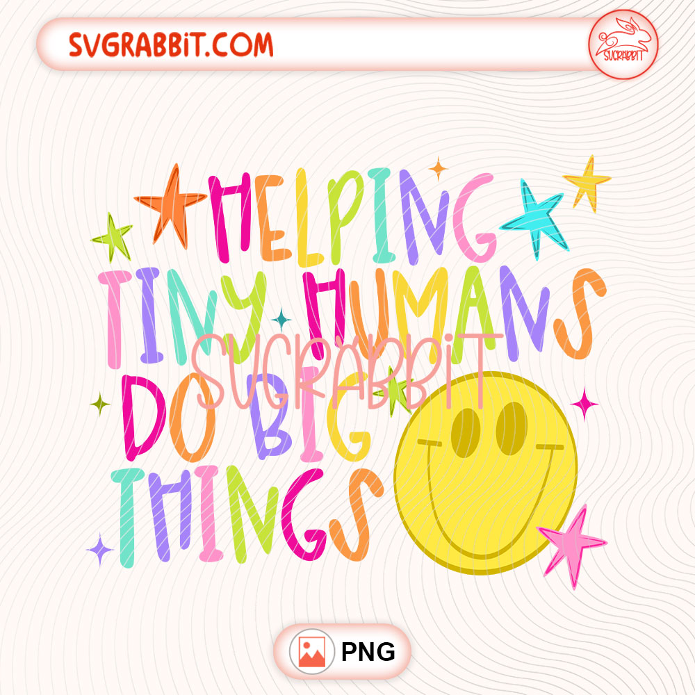 Helping Tiny Humans Do Big Things PNG Preppy Teacher PNG 300 DPI transparent background for shirts mugs tumblers stickers decals teacher gifts and classroom crafts
