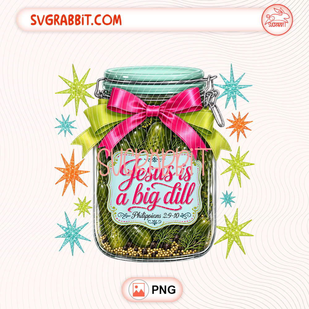 Jesus Pickle Is A Big Dill PNG Pickle and Jesus PNG 300 DPI transparent background for shirts mugs tumblers stickers decals funny faith gifts and pickle lover crafts