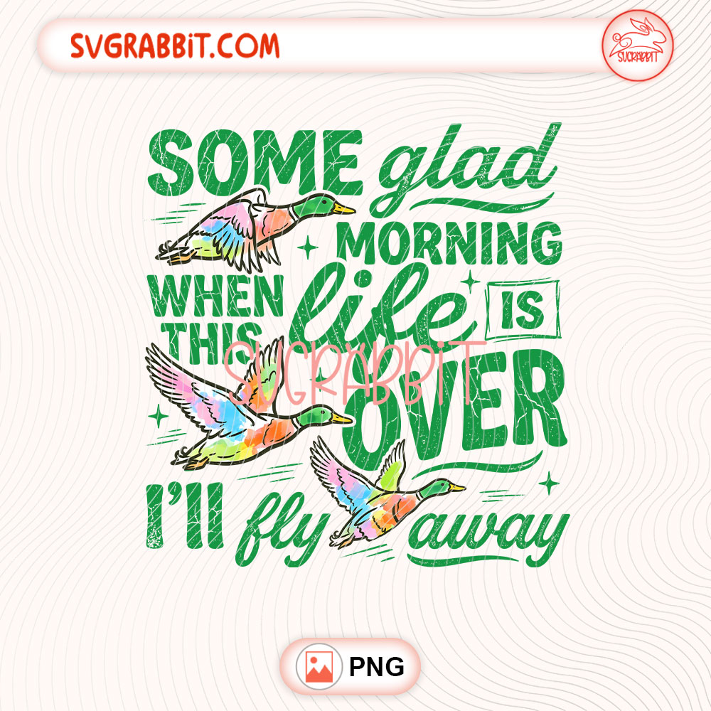 Some Glad Morning Ill Fly Away PNG Ill Fly Away PNG 300 DPI transparent background for shirts mugs tumblers stickers decals church gifts and Christian crafts