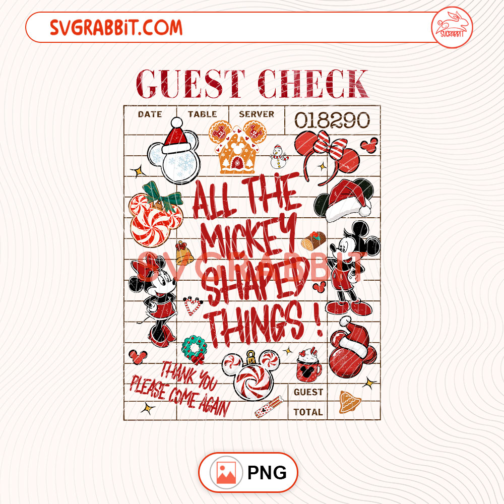 Guest Check All The Mickey Shaped Things Christmas PNG for shirts mugs tumblers stickers sublimation holiday gifts and festive Christmas crafts