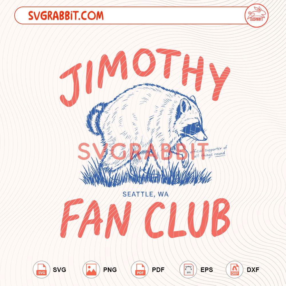 Jimothy Fan Club Raccoon SVG Funny Trash Panda Meme SVG digital download for Cricut Silhouette shirts mugs tumblers stickers decals and funny animal crafts