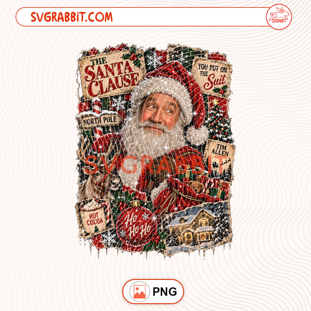 Santa Clause Movie christmas PNG Funny Santa Christmas PNG for shirts mugs tumblers stickers sublimation holiday gifts and festive Christmas crafts