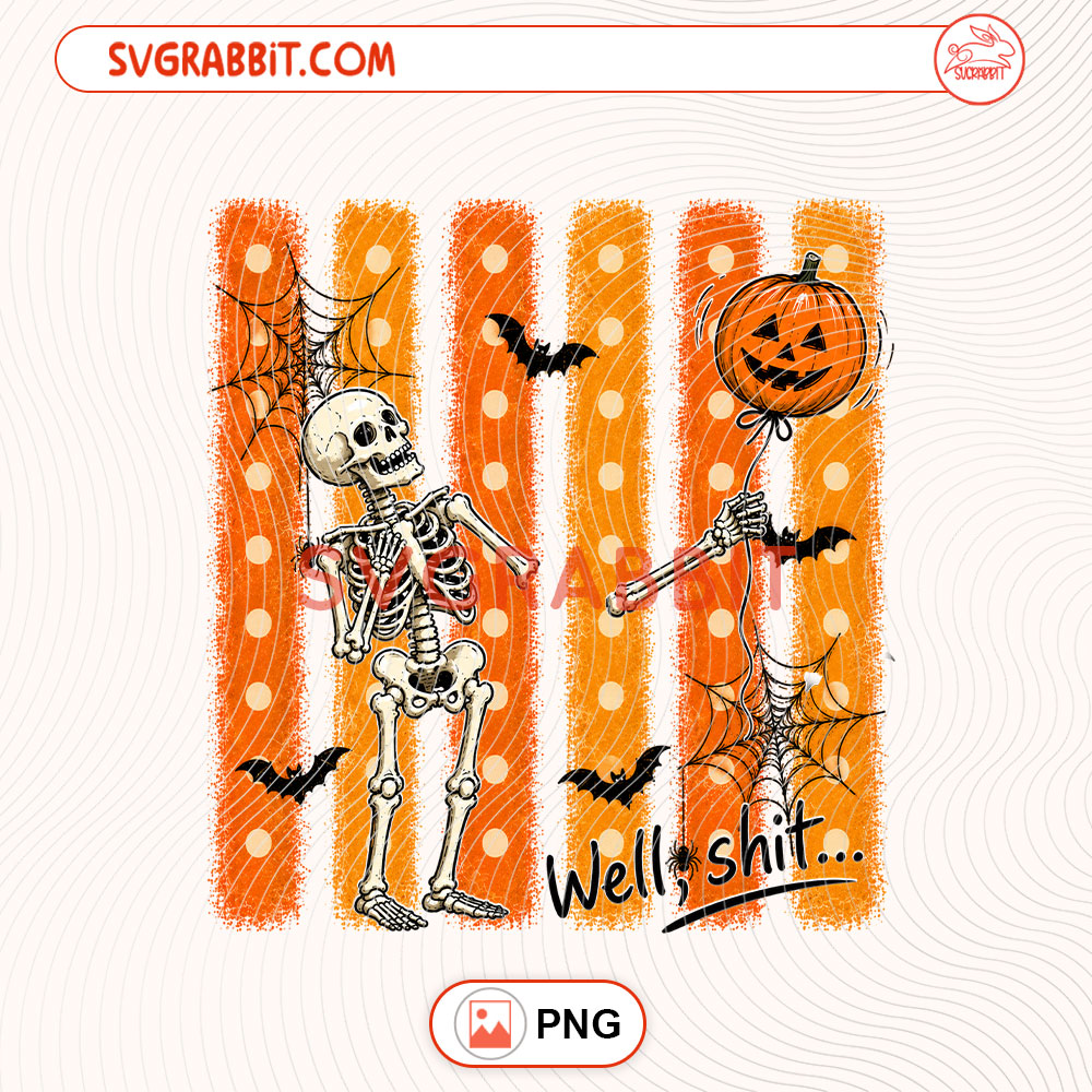Skeleton Lost Balloon PNG Well Shit Halloween PNG 300 DPI transparent background for shirts mugs tumblers stickers decals Halloween gifts and spooky crafts