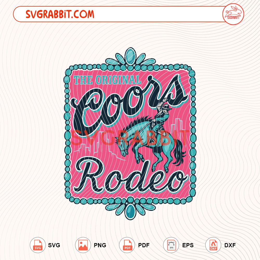 The Original Coors Rodeo SVG Coors Rodeo Cowboy SVG digital download for Cricut Silhouette western shirts mugs tumblers stickers decals and rodeo crafts
