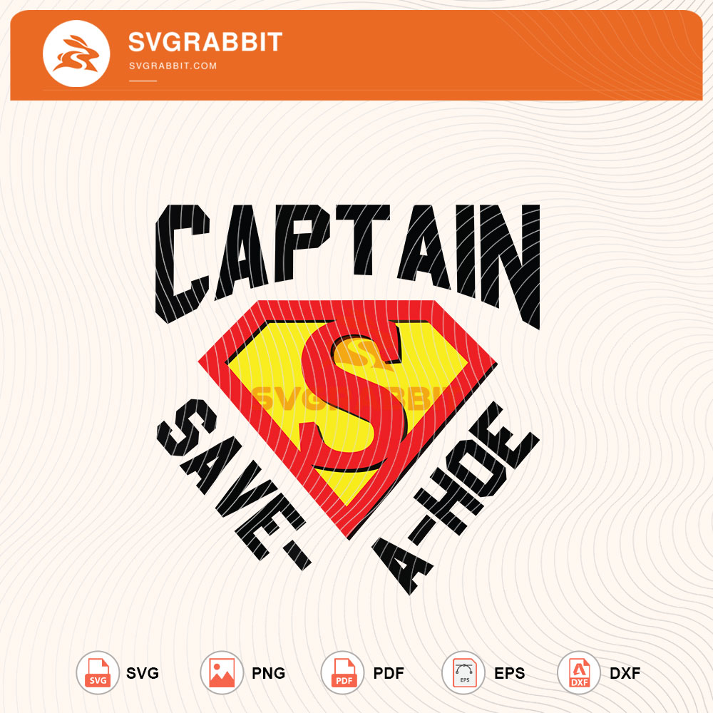 Captain Save a Hoe Cost SVG Funny Superman Logo SVG for funny shirts hoodies mugs tumblers stickers vinyl sublimation gag gifts and superhero crafts