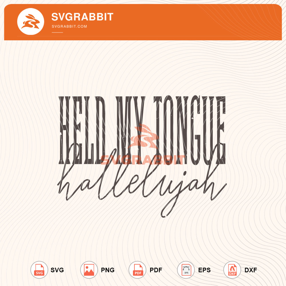 Held My Tongue Hallelujah SVG Funny Dark & Cream SVG for funny shirts hoodies mugs tumblers stickers vinyl sublimation gag gifts and sarcastic crafts